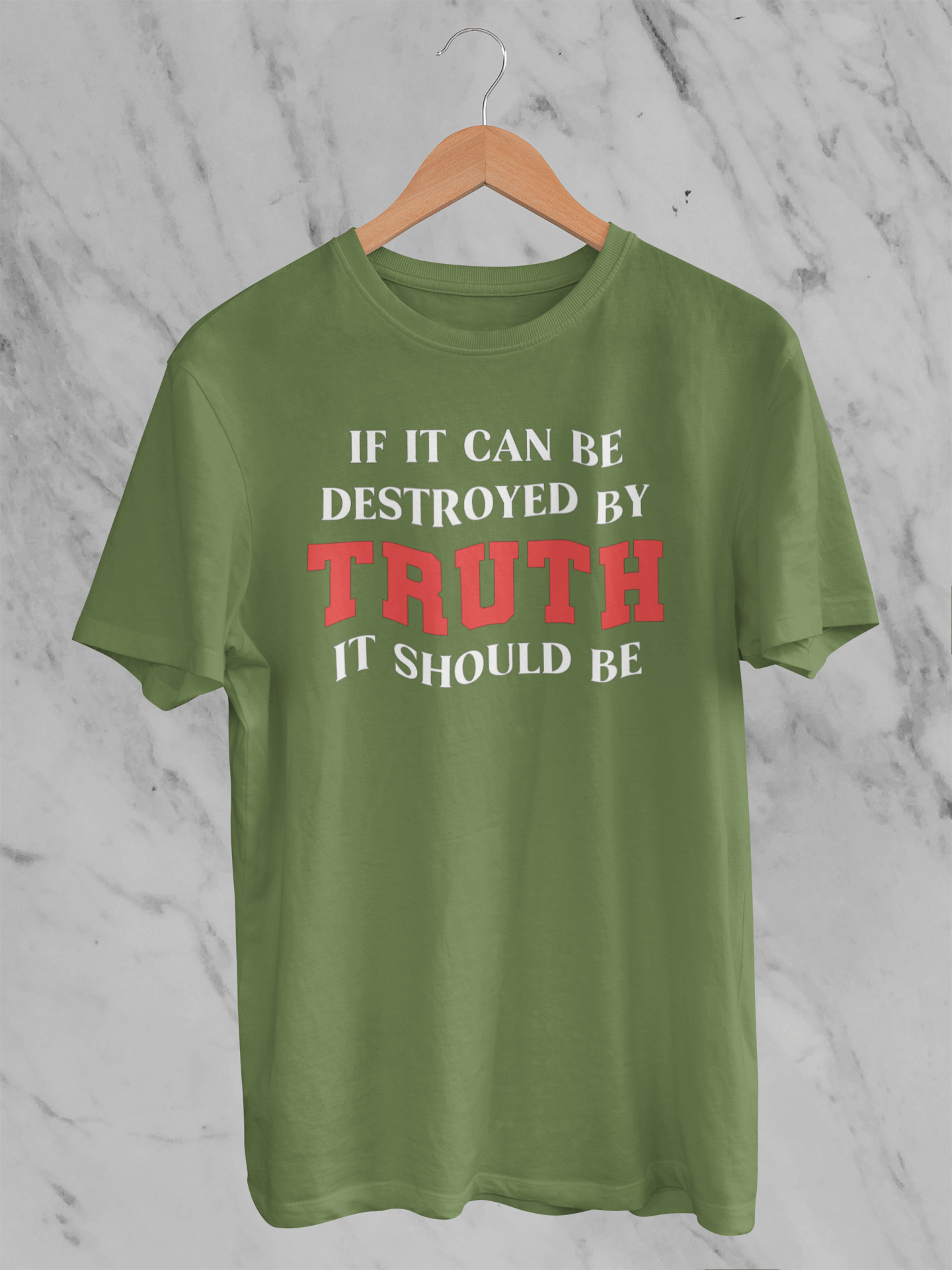 If It Can Be Destroyed by Truth It Should Be - Unisex T-Shirt