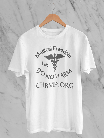 First Do No Harm - CHBMP - T-Shirt