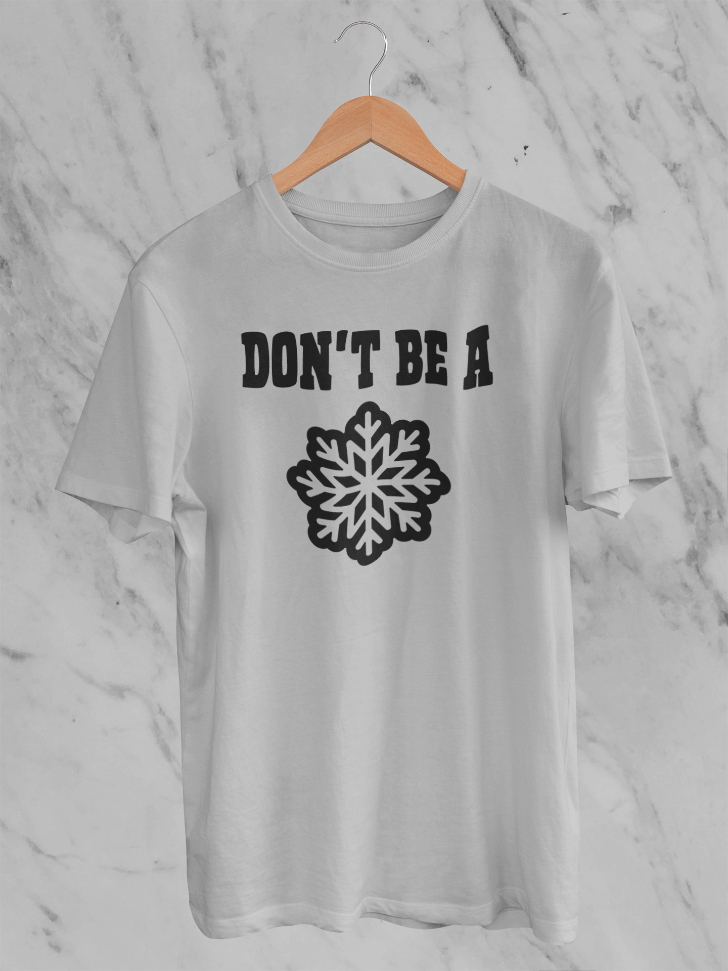 Don't Be A Snowflake T-Shirt