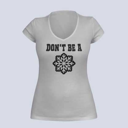 Don't Be A Snowflake - Ladies V-Neck