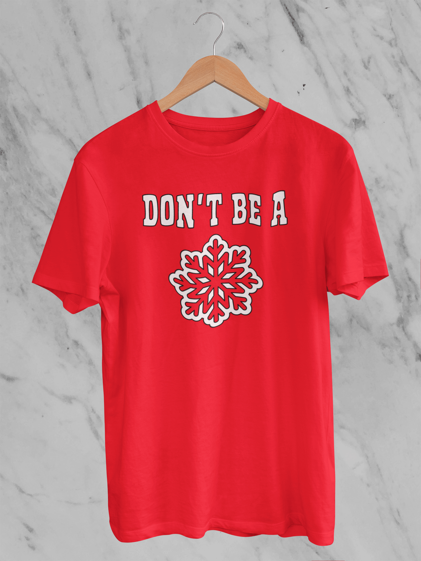 Don't Be A Snowflake T-Shirt