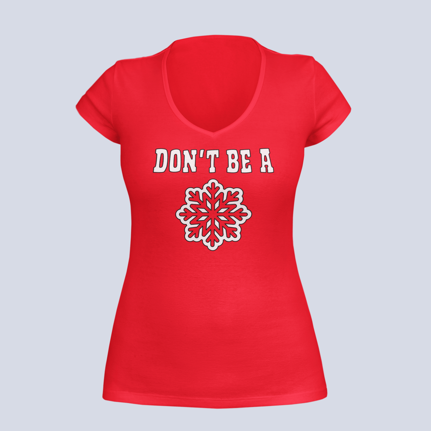 Don't Be A Snowflake - Ladies V-Neck