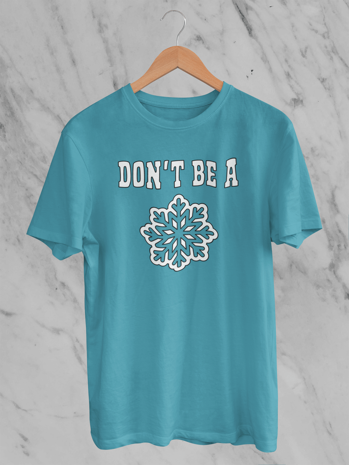 Don't Be A Snowflake T-Shirt