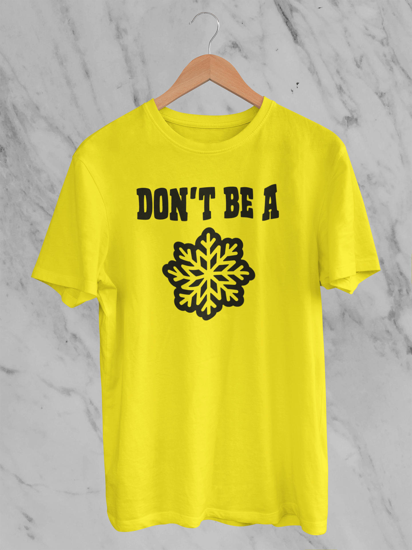 Don't Be A Snowflake T-Shirt