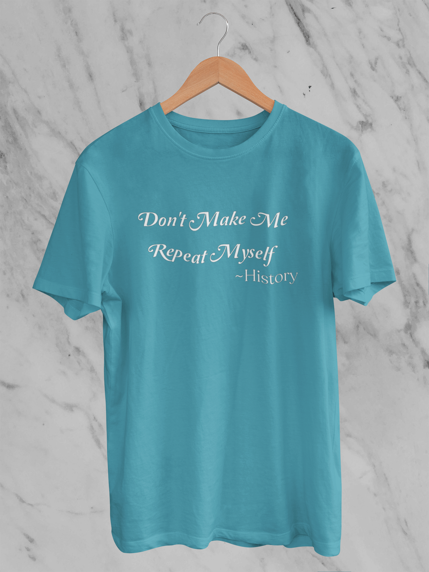 Don't Make Me Repeat Myself - T-Shirt - Unisex Classic