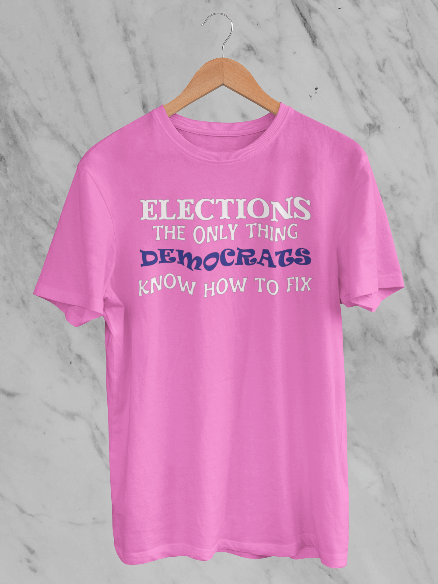 Elections The Only Thing Democrats Know How to Fix - T-Shirt