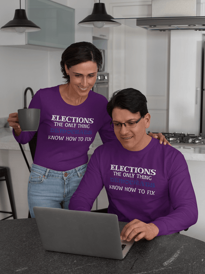 Elections The Only Thing Democrats Know How to Fix - Long Sleeve T-Shirt