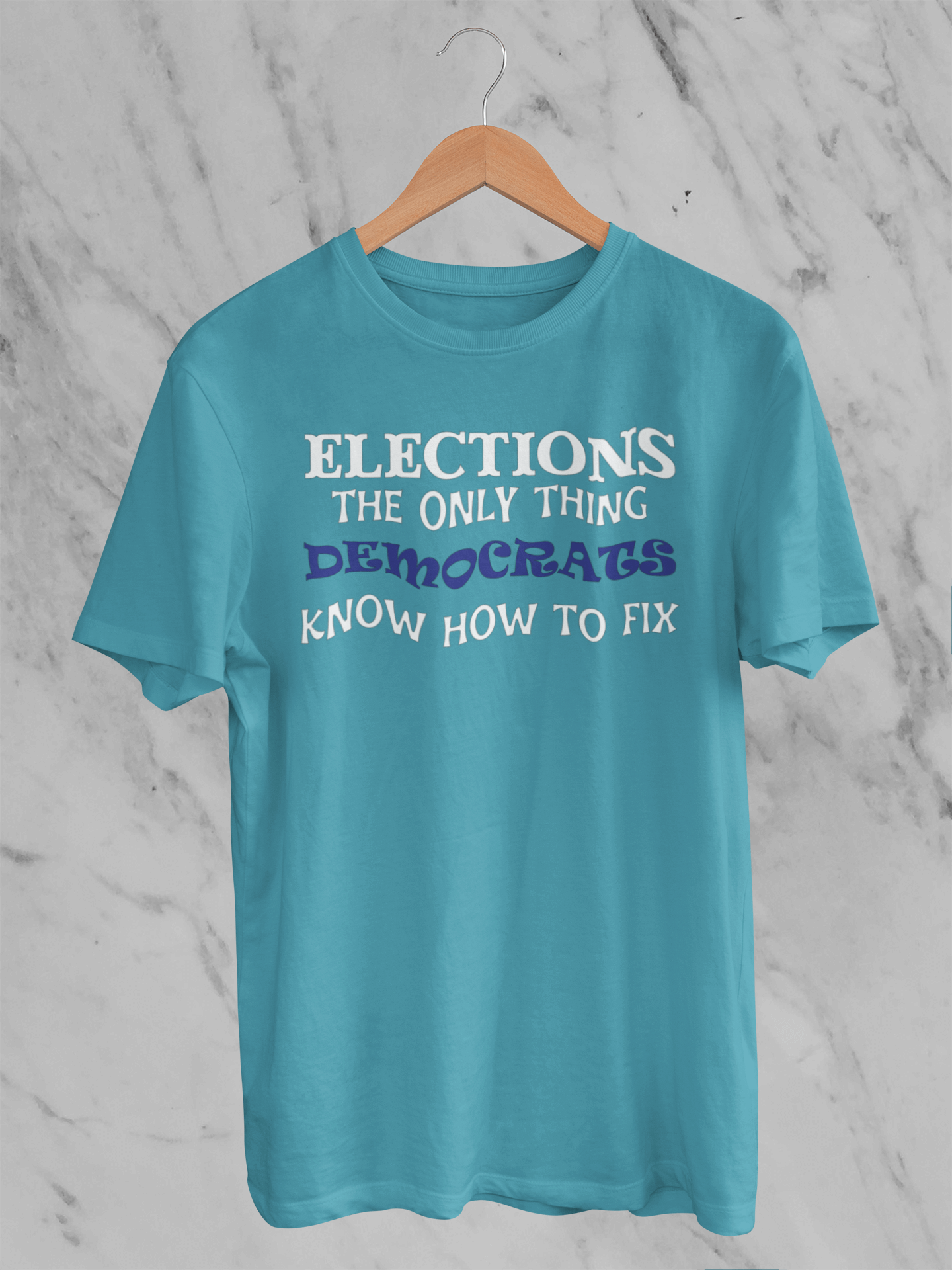 Elections The Only Thing Democrats Know How to Fix - T-Shirt