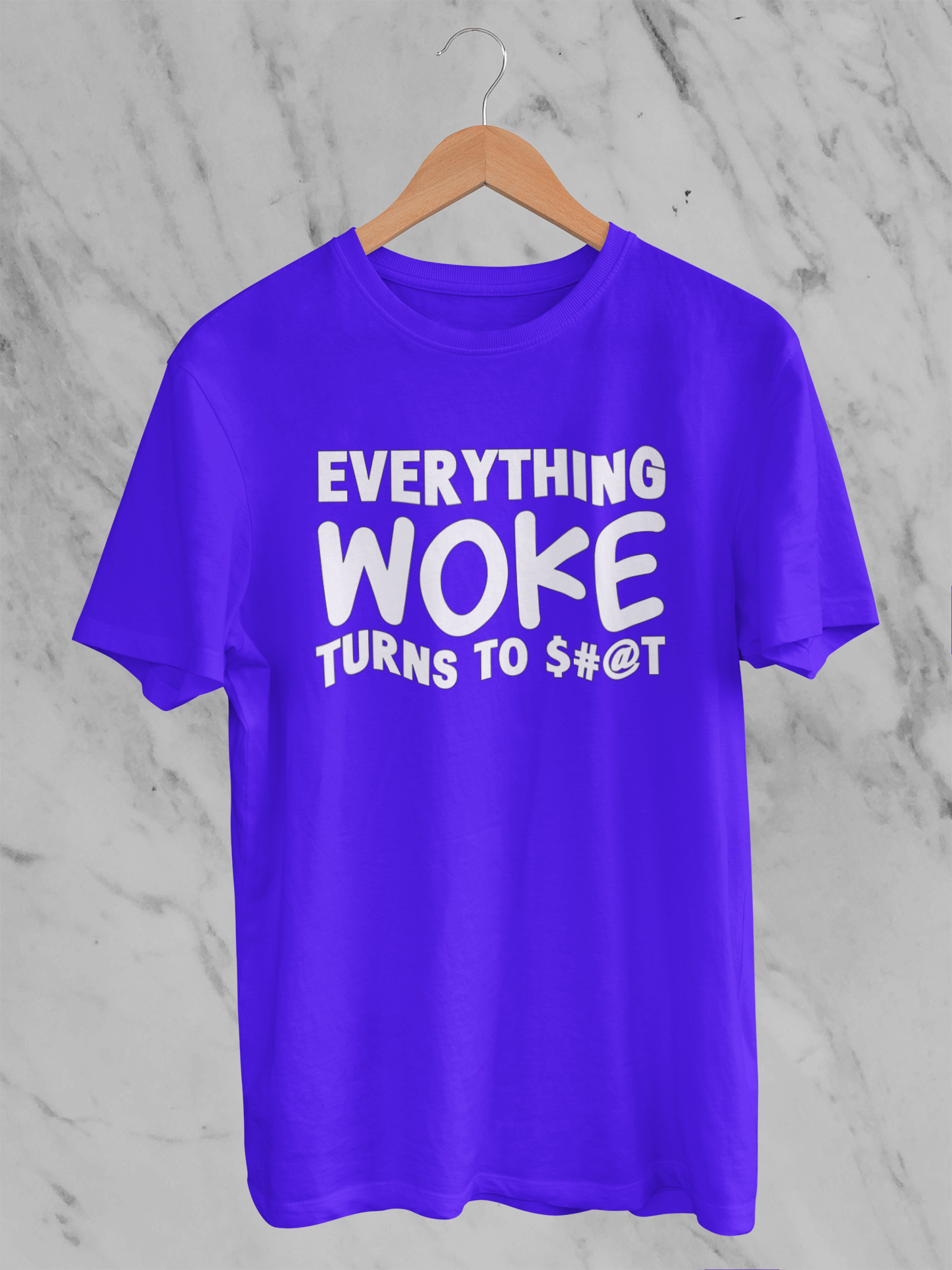 Everything Woke Turns to $#@T - T-Shirt