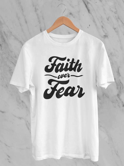 Faith Over Fear - Unisex T-Shirt