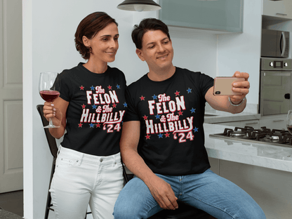 Felon And Hillbilly '24 - Unisex