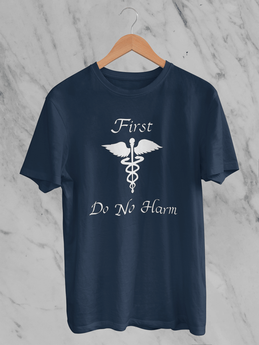 First Do No Harm - T-Shirt