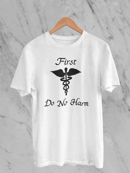 First Do No Harm - T-Shirt