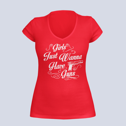 Girls Just Wanna Have Guns - Ladies V-Neck - T-Shirt