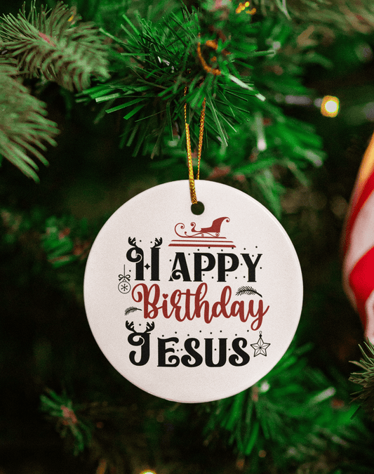 Happy Birthday Jesus! Christmas Ornament