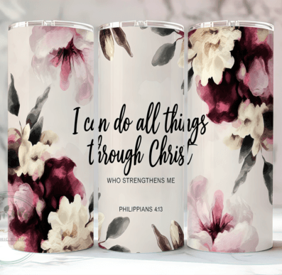 I Can Do All Things in Christ - 20 Oz Tumbler