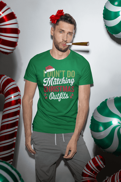 I Don’t Do Matching Christmas Outfits - Unisex T-Shirt