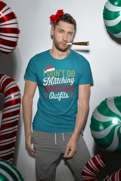 I Don’t Do Matching Christmas Outfits - Unisex T-Shirt