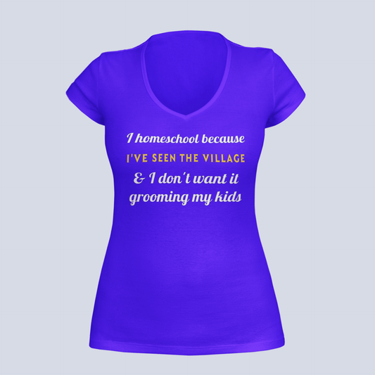 I Homeschool Because - Ladies V-Neck