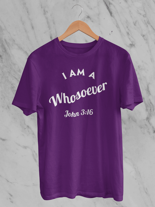 I Am a Whosoever John 3:16 - T-Shirt - Unisex