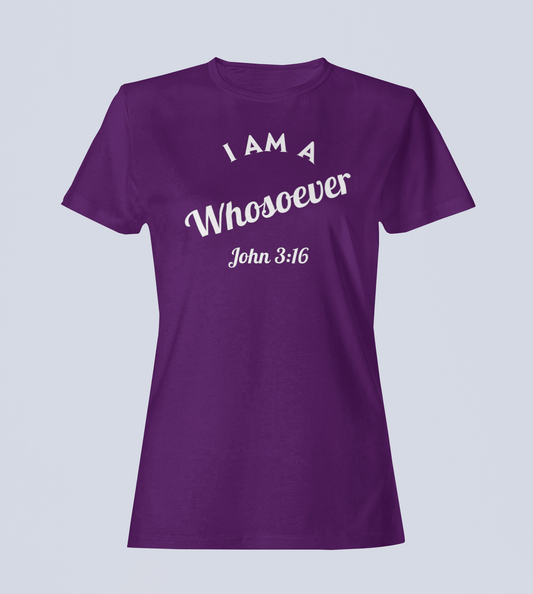 I Am a Whosoever John 3:16 - T-Shirt - Ladies