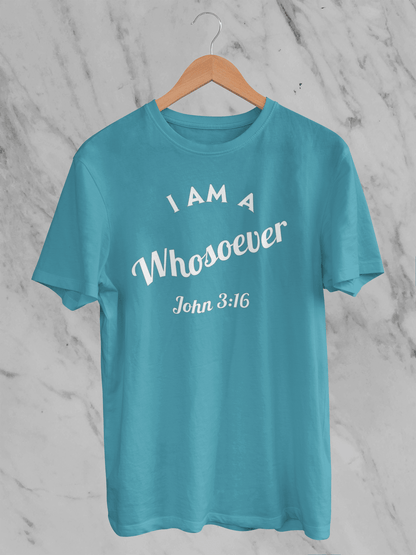 I Am a Whosoever John 3:16 - T-Shirt - Unisex