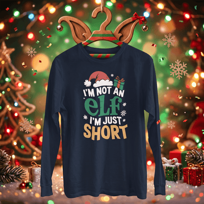 Not an Elf, Just Short - Long Sleeve T-Shirt