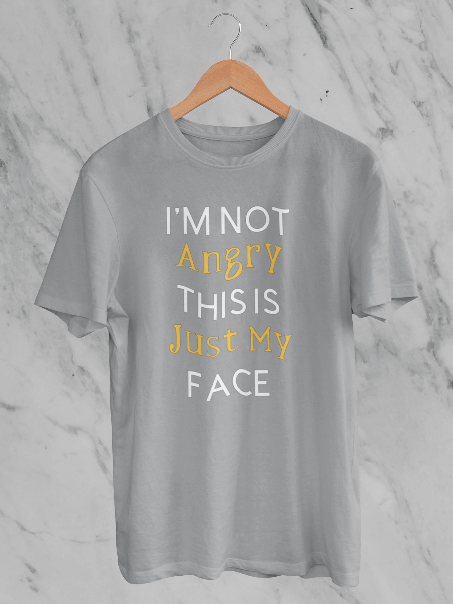 I’m not angry, this is just my face - T-Shirt