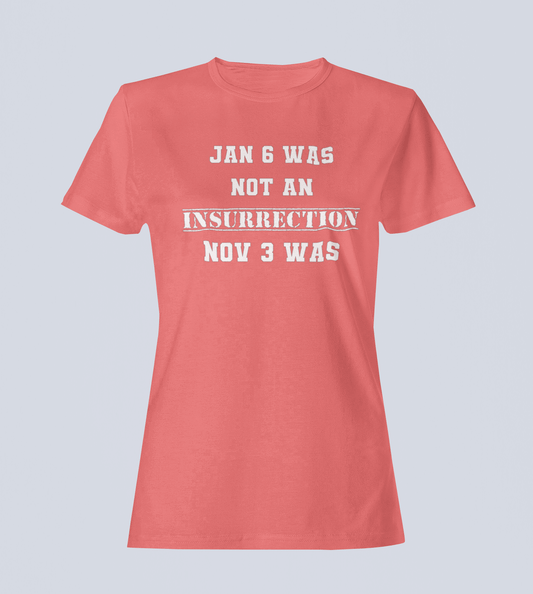 Jan 6 Was Not an Insurrection - T-Shirt - Ladies