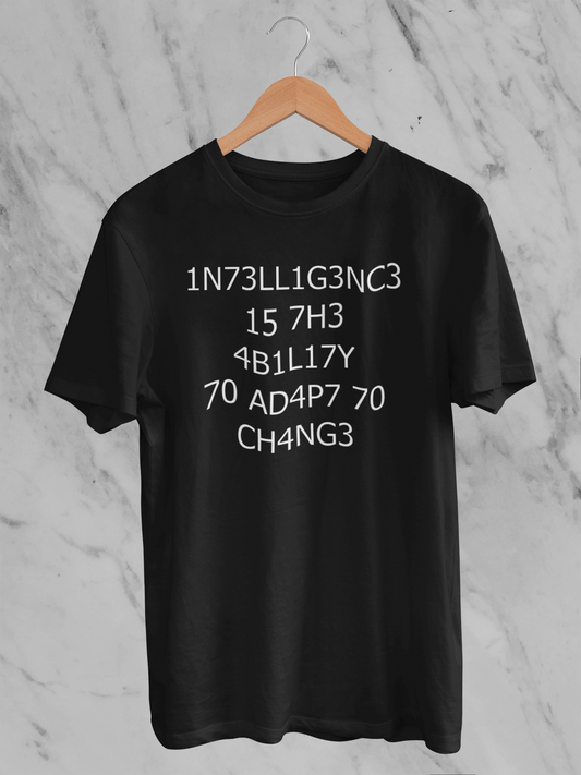 Intelligence is the Ability to Adapt to Change - T-Shirt