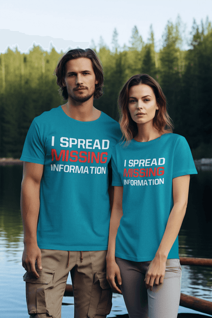 I Spread MISSING Information - T-Shirt