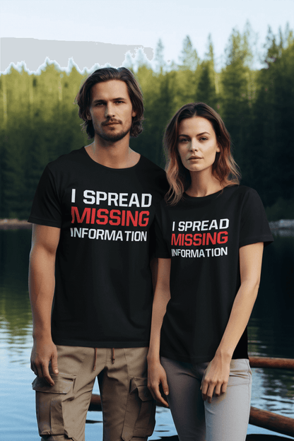 I Spread MISSING Information - T-Shirt