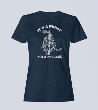 It's a Right, Not a Privilege - T-Shirt - Ladies