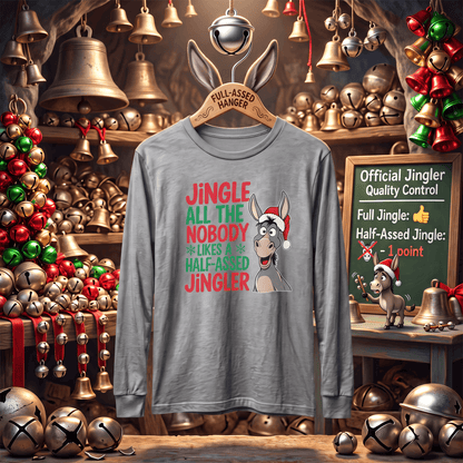 Jingle All the Way – Don't Half-Ass Christmas! Long Sleeve