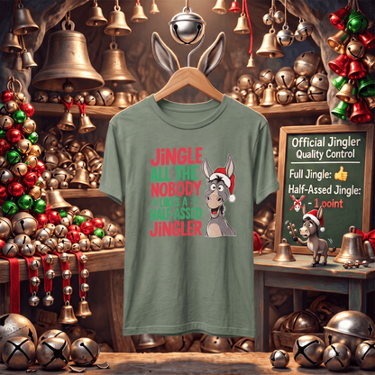 Jingle All the Way – Don't Half-Ass Christmas! - T-Shirt