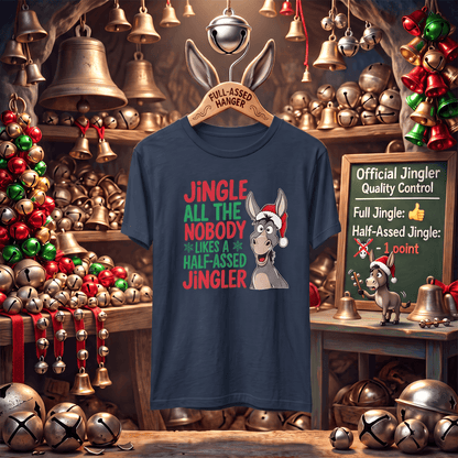 Jingle All the Way – Don't Half-Ass Christmas! - T-Shirt