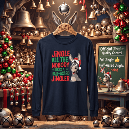 Jingle All the Way – Don't Half-Ass Christmas! Long Sleeve