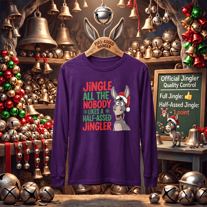Jingle All the Way – Don't Half-Ass Christmas! Long Sleeve