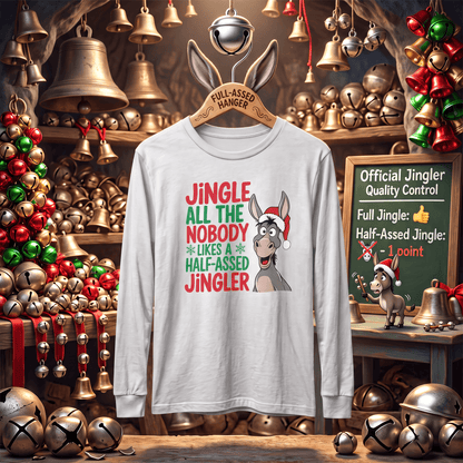 Jingle All the Way – Don't Half-Ass Christmas! Long Sleeve
