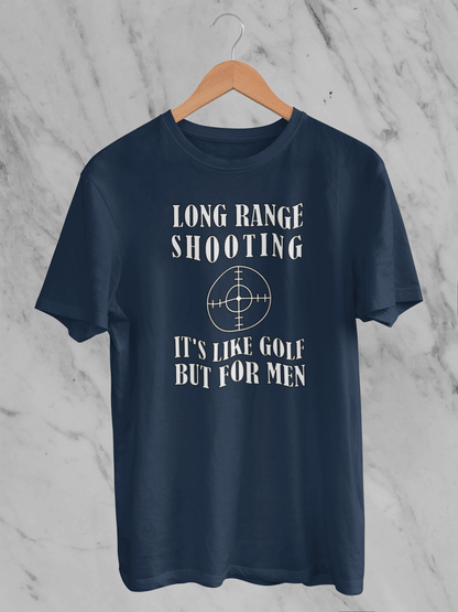 Long Range Shooting: Like Golf, But for Men - T-Shirt