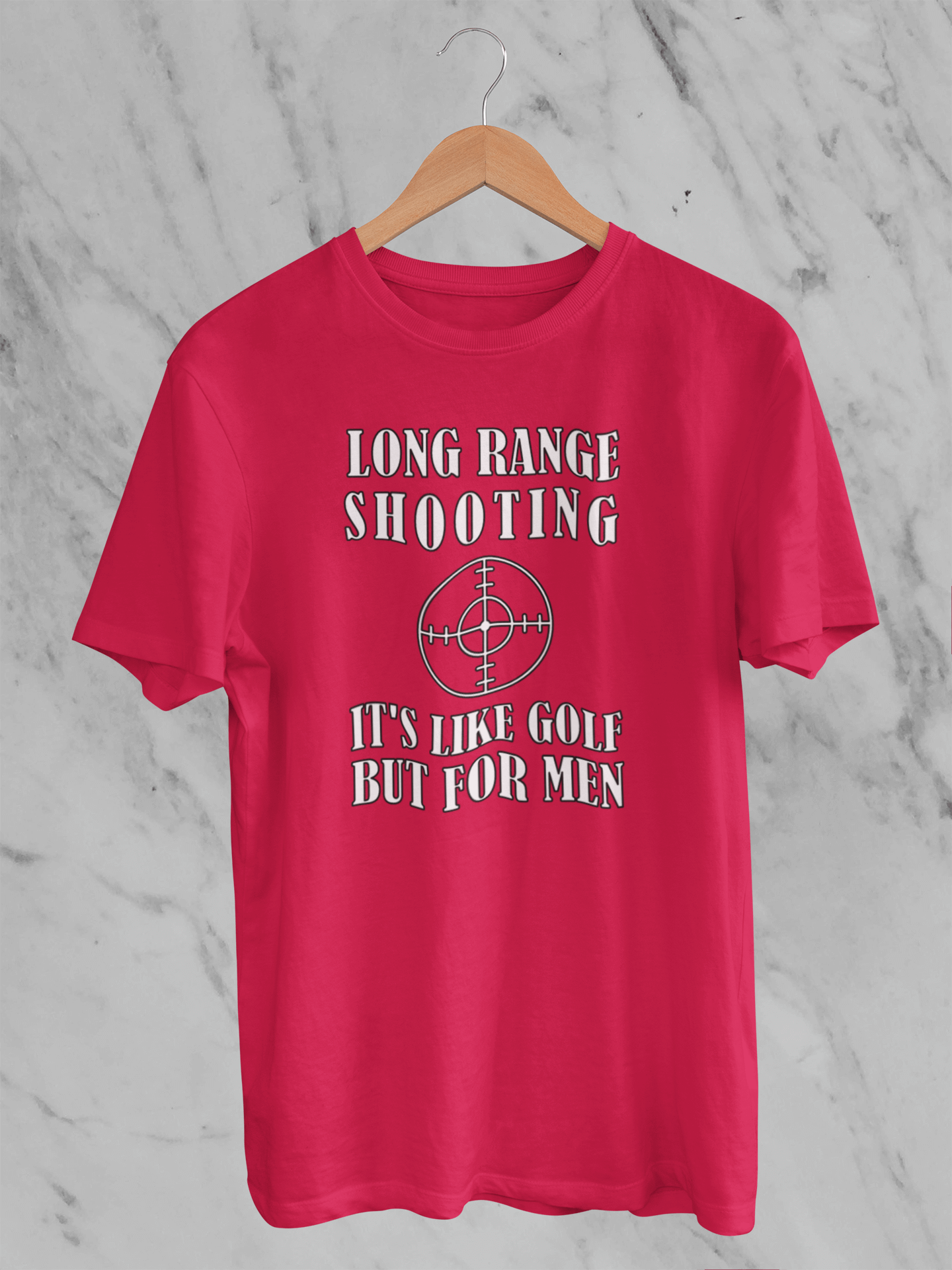 Long Range Shooting: Like Golf, But for Men - T-Shirt