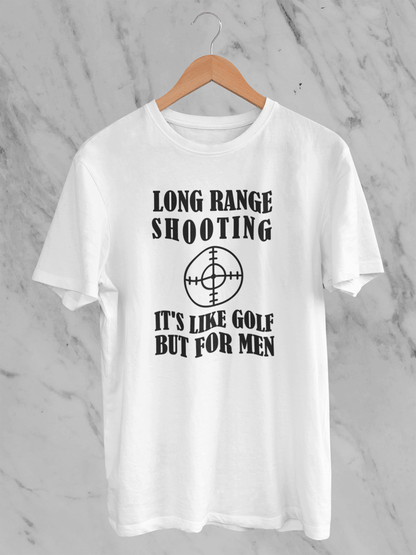 Long Range Shooting: Like Golf, But for Men - T-Shirt