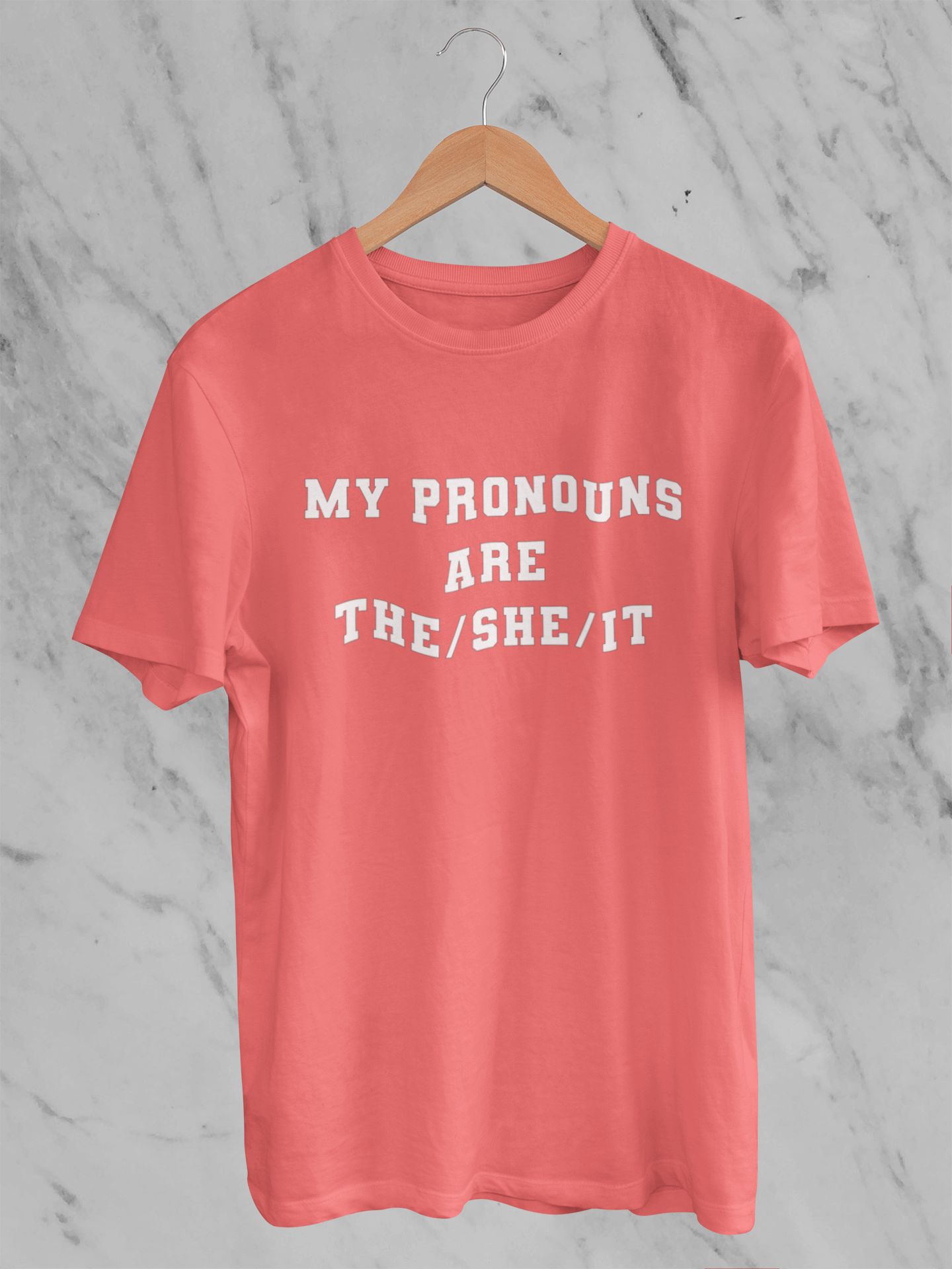 My Pronouns are The/She/IT - T-Shirt