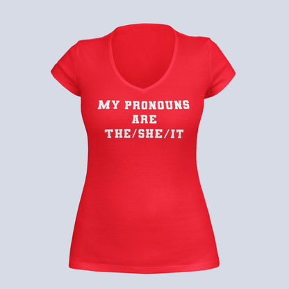 My Pronouns are The/She /IT - Ladies V-Neck T-Shirt