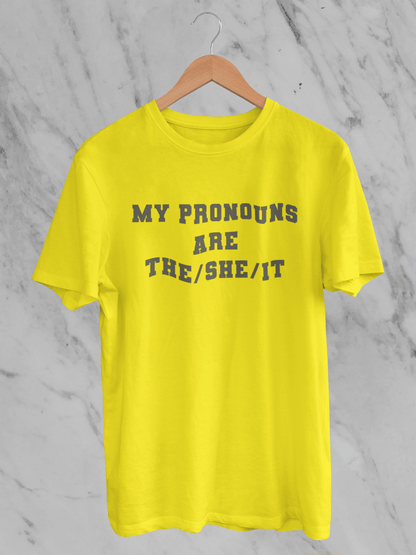 My Pronouns are The/She/IT - T-Shirt