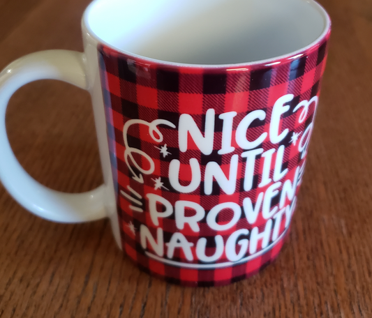 Nice Until Proven Naughty Christmas Mug - 12 oz