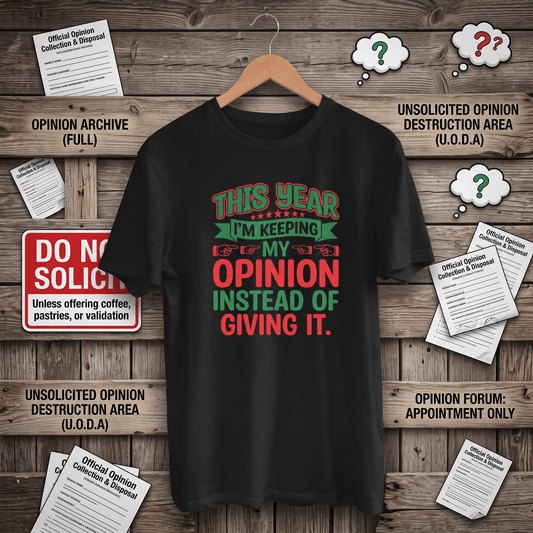 Opinions Instead of Presents - T-Shirt