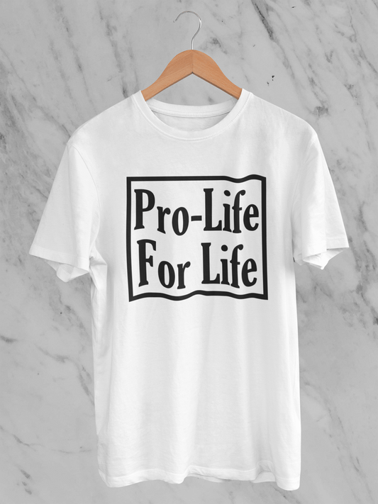 Pro-Life for Life - T-Shirt