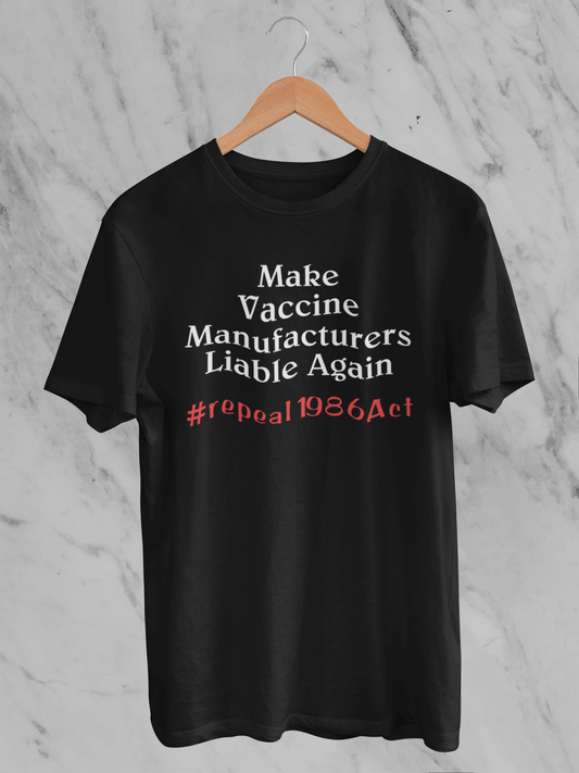 Make Vaccine Manufacturers Liable Again T-Shirt