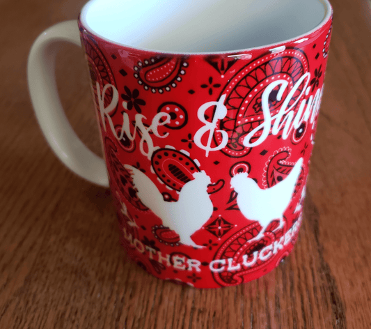 Rise & Shine Mother Cluckers - 12 oz Mug